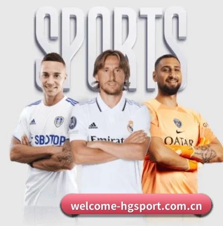 welcome-hgsport.com.cn五大内容板块,覆盖赛事直播与实时比分